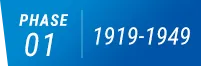 PHASE 01 1919-1949